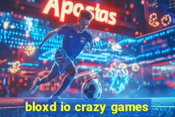 bloxd io crazy games